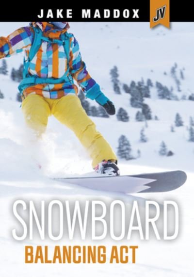 Cover for Jake Maddox · Snowboard Balancing ACT (Hardcover Book) (2022)