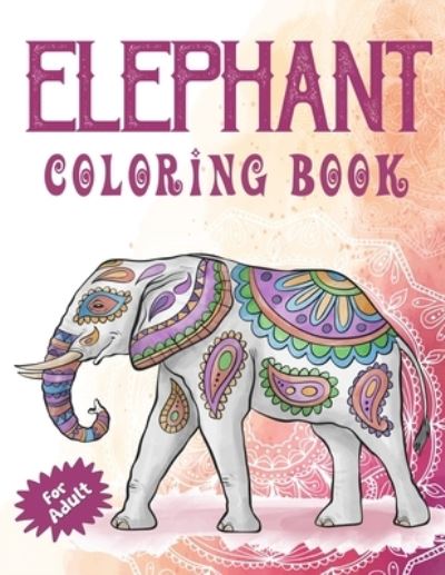 Cover for Arsha Publication · Elephant Coloring Book for Adults (Paperback Book) (2019)