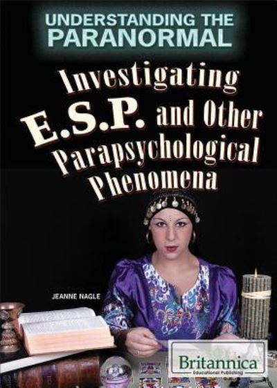 Cover for Jeanne Nagle · Investigating ESP and other parapsychological phenomena (Book) (2016)