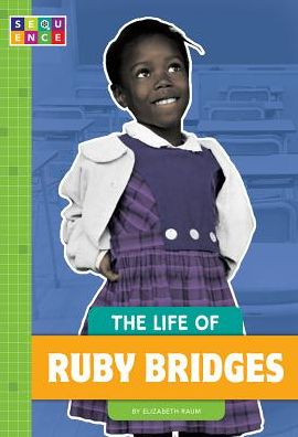 Cover for Elizabeth Raum · The Life of Ruby Bridges (Hardcover Book) (2019)