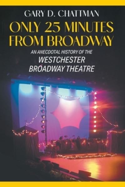 Cover for Gary D Chattman · Only 25 Minutes from Broadway (Paperback Book) (2021)