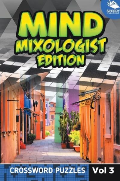 Cover for Speedy Publishing LLC · Mind Mixologist Edition Vol 3: Crossword Puzzles (Pocketbok) (2015)
