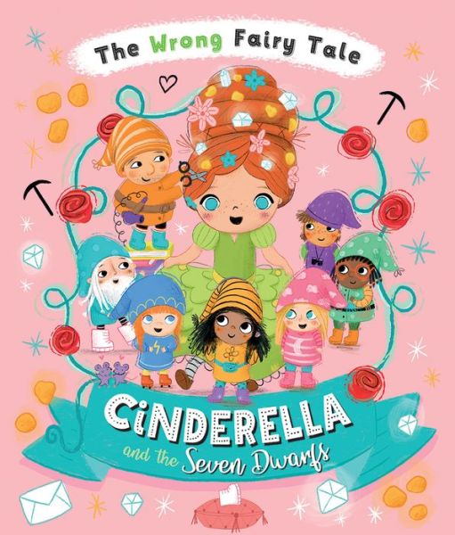 Cinderella and the Seven Dwarfs - Tracey Turner - Books - Kane Miller - 9781684643790 - August 1, 2022