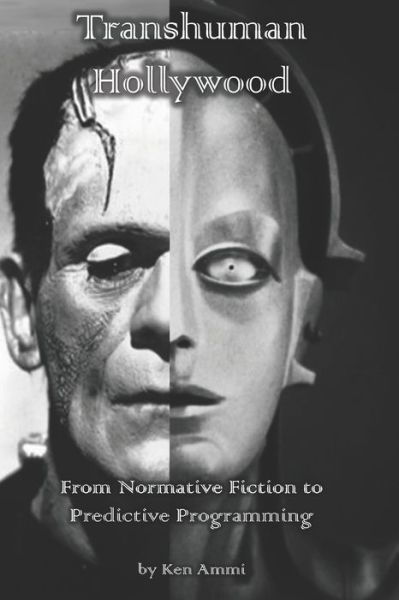 Cover for Ken Ammi · Transhuman Hollywood: From Normative Fiction to Predictive Programming (Paperback Book) (2019)