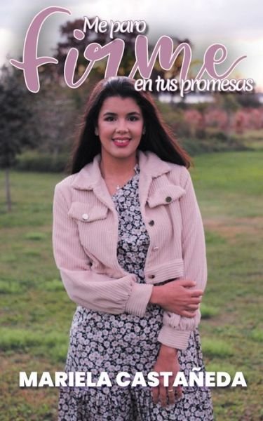 Cover for Mariela Castaneda · Me paro firme en tus promesas (Taschenbuch) (2022)