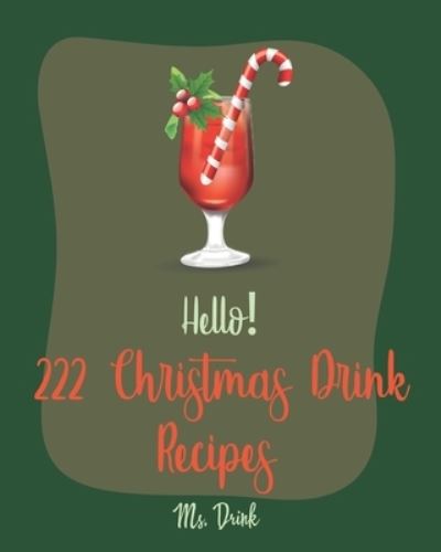 Cover for MS Drink · Hello! 222 Christmas Drink Recipes (Paperback Book) (2019)