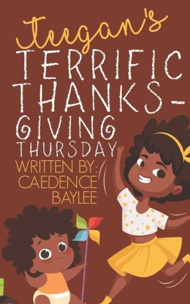 Cover for Caedence Baylee · Teegan's Terrific Thanksgiving Thursday (Paperback Bog) (2019)