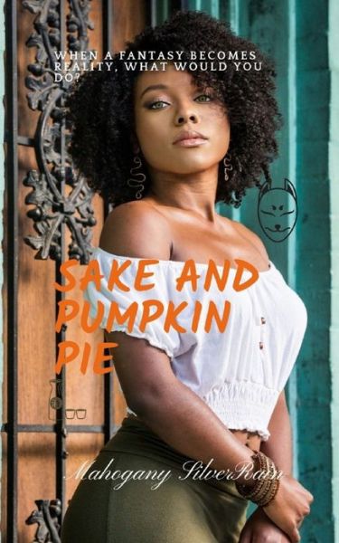 Cover for Mahogany Silverrain · Sake and Pumpkin Pie (Paperback Book) (2019)