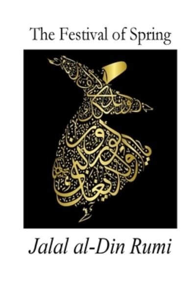 Cover for Jalal Al-Din Rumi · The Festival of Spring (Paperback Bog) (2018)