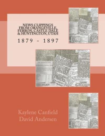 Cover for David Andersen · News Clippings From Orangeville, Ferron, Castle Dale &amp; Huntington, Utah (Pocketbok) (2018)