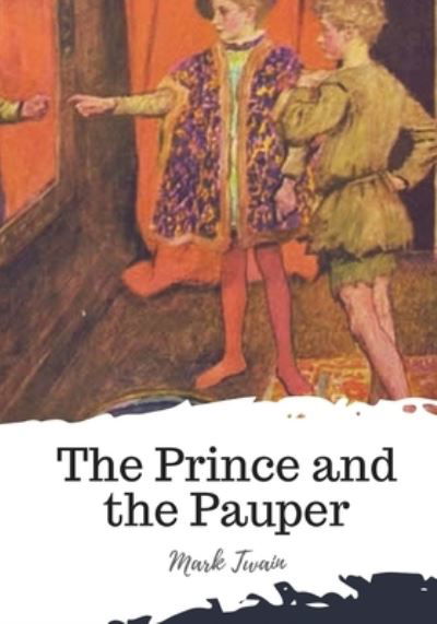 The Prince and the Pauper - Mark Twain - Books - Createspace Independent Publishing Platf - 9781719581790 - May 24, 2018