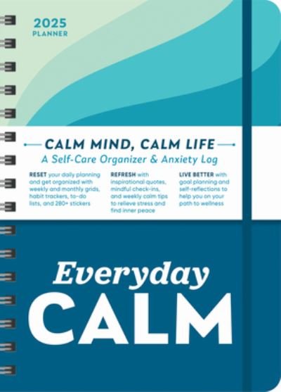 Cover for Sourcebooks · 2025 Everyday Calm Planner: A Self-Care Organizer &amp; Anxiety Log to Reset, Refresh, and Live Better (Calendar) (2024)