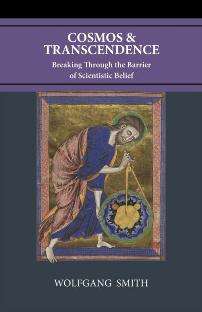 Cover for Wolfgang Smith · Cosmos and Transcendence: Breaking Through the Barrier of Scientistic Belief (Paperback Book) [3rd edition] (2022)