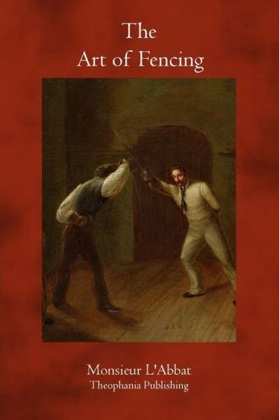 Cover for Monsieur L'abbat · The  Art of Fencing (Paperback Book) (2011)
