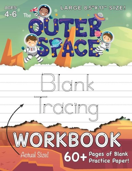 Cover for Lauren Dick · The Outer Space Blank Tracing Workbook (Large 8.5&quot;x11&quot; Size!): (Ages 4-6) 60+ Pages of Blank Practice Paper! (Paperback Book) (2021)