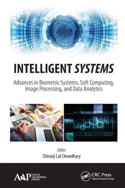 Intelligent Systems: Advances in Biometric Systems, Soft Computing, Image Processing, and Data Analytics - - Livros - Apple Academic Press Inc. - 9781774634790 - 13 de dezembro de 2021