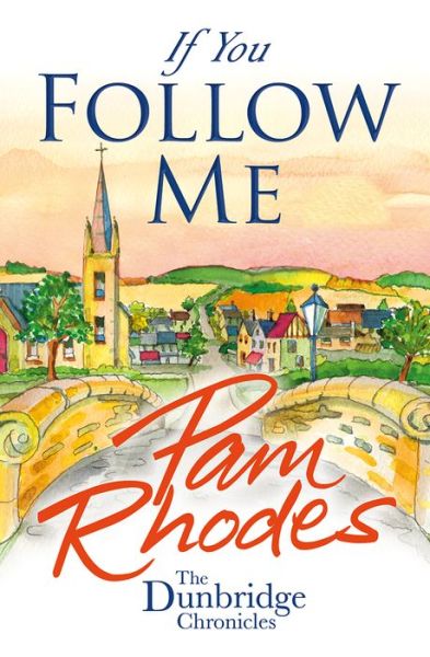 Cover for Pam Rhodes · If You Follow Me - The Dunbridge Chronicles (Paperback Book) [New edition] (2014)