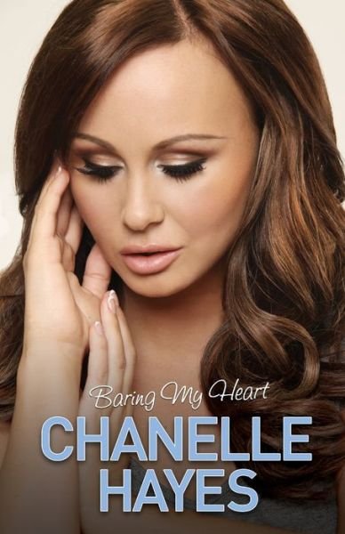Cover for Chanelle Hayes · Chanelle Hayes: Baring My Heart (Paperback Bog) (2015)