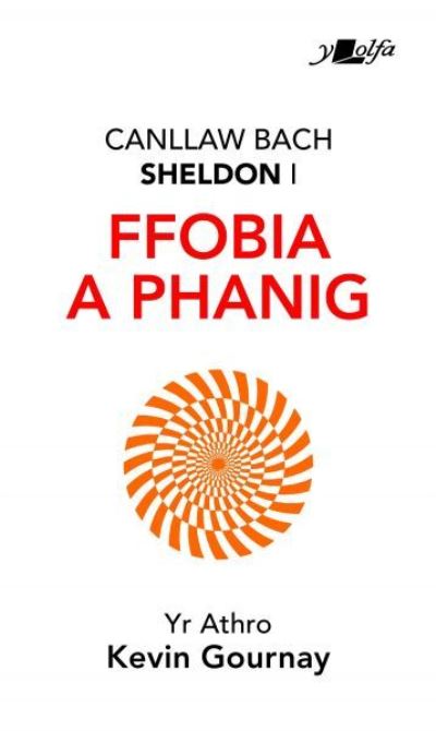 Darllen yn Well: Canllaw Bach Sheldon i Ffobia a Phanig - Kevin Gourney - Bücher - Y Lolfa - 9781784617790 - 2. Juli 2019