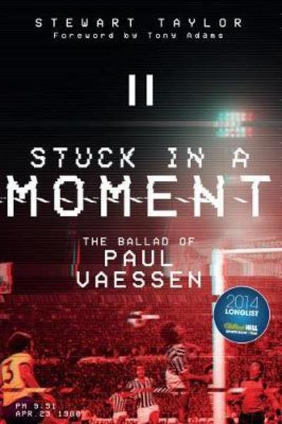 Cover for Stewart Taylor · Stuck in a Moment: The Ballad of Paul Vaessen (Pocketbok) (2018)
