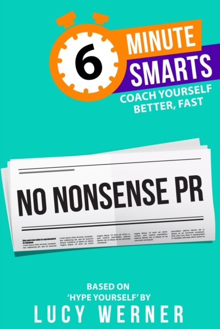 Cover for Lucy Werner · No-Nonsense PR - 6-Minute Smarts (Paperback Book) (2024)