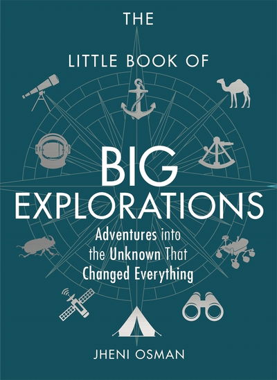 Cover for Jheni Osman · The Little Book of Big Explorations: Adventures into the Unknown That Changed Everything (Hardcover bog) (2019)