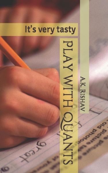 Cover for A K Rishav · Play with Quants (Paperback Book) (2018)