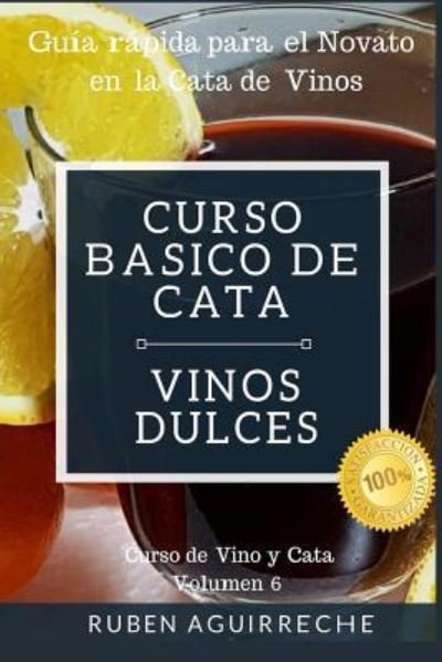 Cover for Ruben Aguirreche · Curso Basico de Cata (Vinos Dulces) (Paperback Book) (2018)