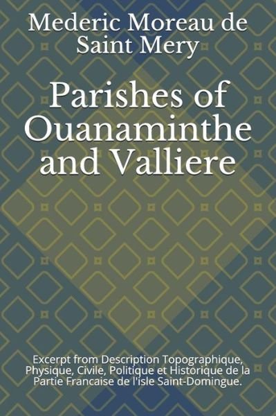 Cover for Mederic Moreau de Saint Mery · Parishes of Ouanaminthe and Valliere (Paperback Book) (2019)