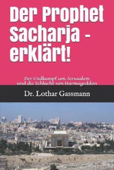 Cover for Lothar Gassmann · Der Prophet Sacharja - Erkl rt! (Paperback Book) (2019)