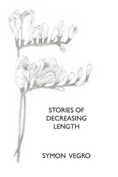 Cover for Symon Vegro · Stories of Decreasing Length (Paperback Bog) (2020)