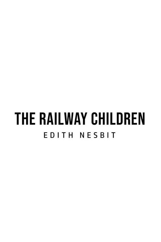 Cover for Edith Nesbit · The Railway Children (Taschenbuch) (2020)