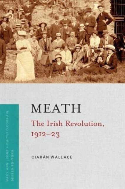 Cover for Ciaran Wallace · Meath: the Irish Revolution 1912-23 (Taschenbuch) (2024)