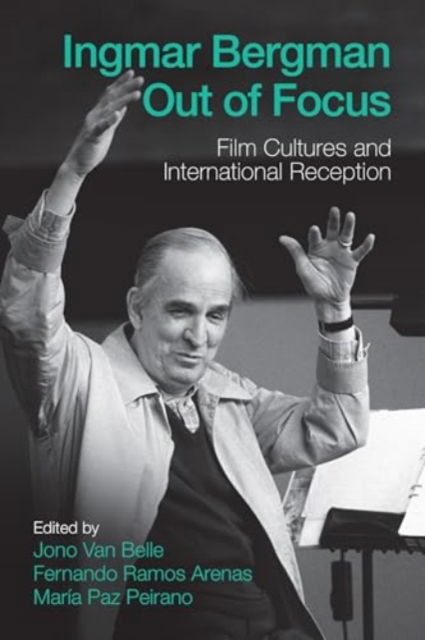 Ingmar Bergman Out of Focus: Film Cultures and International Reception -  - Böcker - Berghahn Books - 9781805398790 - 1 mars 2025