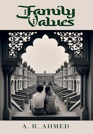 Family Values - A R Ahmed - Books - New Generation Publishing - 9781835634790 - December 23, 2024