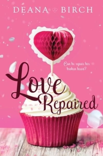 Cover for Deana Birch · Love Repaired (Paperback Book) (2020)