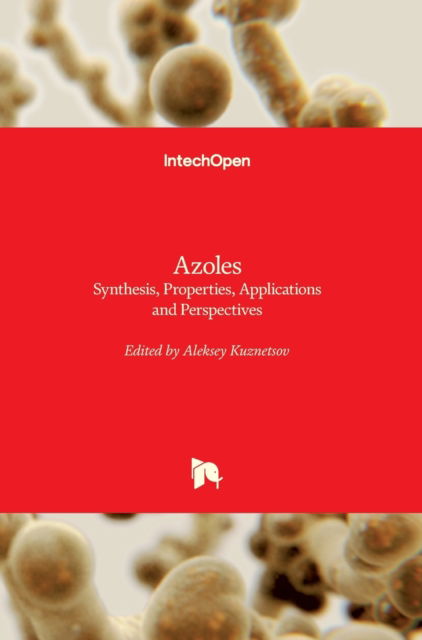 Cover for Aleksey Kuznetsov · Azoles: Synthesis, Properties, Applications and Perspectives (Hardcover Book) (2021)