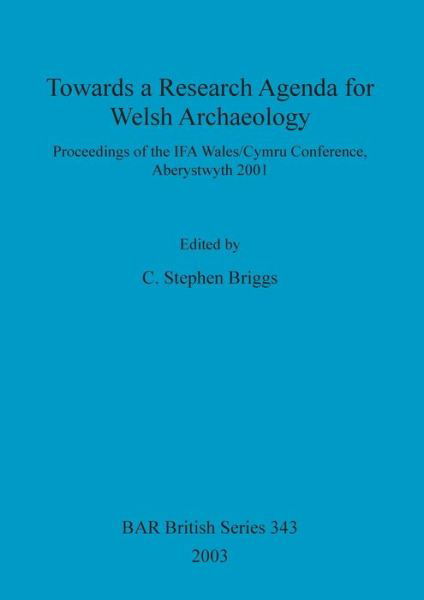 Cover for Stephen Briggs · Towards a Research Agenda for Welsh Archaeology (Paperback Book) (2003)