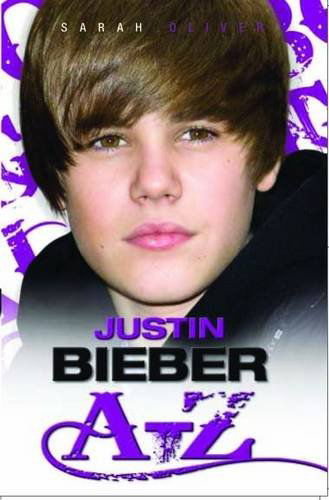 Cover for Sarah Oliver · Justin Bieber A-Z (Paperback Book) (2011)