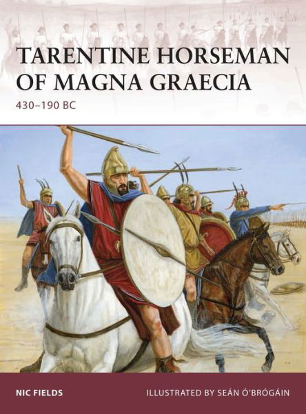 Cover for Nic Fields · Tarentine Horseman of Magna Graecia: 430–190 BC - Warrior (Paperback Book) (2008)