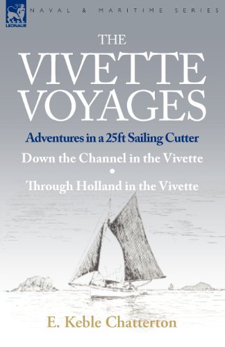 Cover for E Keble Chatterton · The Vivette Voyages: Adventures in a 25ft Sailing Cutter-Down the Channel in the Vivette &amp; Through Holland in the Vivette (Paperback Book) (2009)