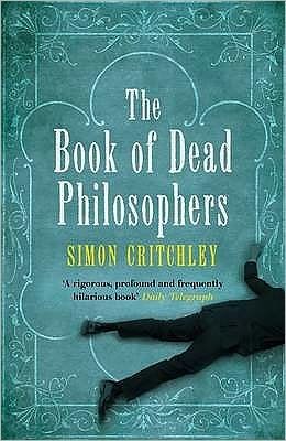 Cover for Simon Critchley · The Book Of Dead Philosophers (Pocketbok) (2009)
