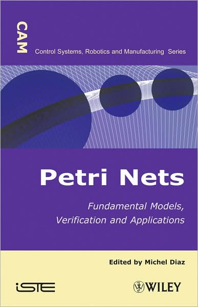 Cover for M Diaz · Petri Nets: Fundamental Models, Verification and Applications (Hardcover Book) (2009)