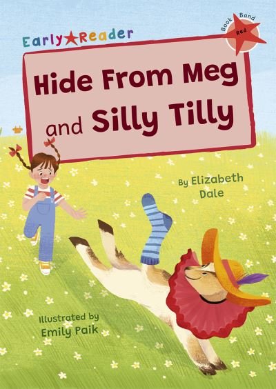 Cover for Elizabeth Dale · Hide From Meg and Silly Tilly: (Red Early Reader) - Maverick Early Readers (Paperback Book) (2023)