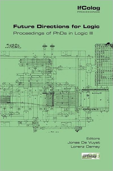 Cover for Jonas De Vuyst · Future Directions for Logic. Proceedings of Phds in Logic III (Pocketbok) (2012)
