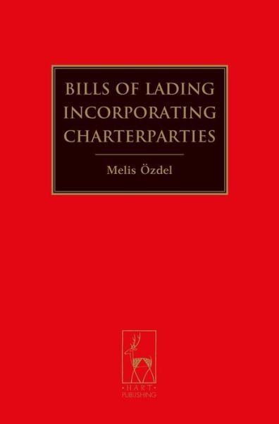 Cover for Ozdel, Melis (University College London) · Bills of Lading Incorporating Charterparties (Hardcover Book) (2015)