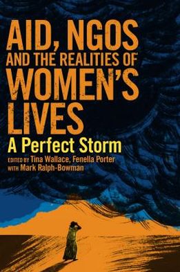 Cover for Tina Wallace · Aid, NGOs and the Realities of Women's Lives: A perfect storm (Paperback Book) (2013)