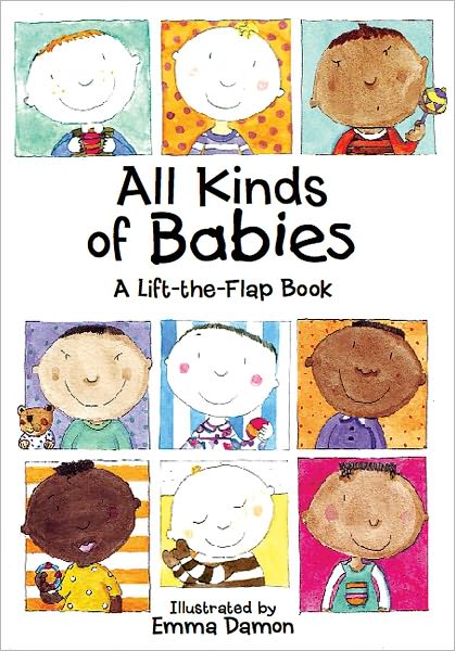 Cover for Emma Damon · All Kinds of Babies: A Lift-the-Flap Book with Mobile - All Kinds of... S. (Hardcover Book) (2007)