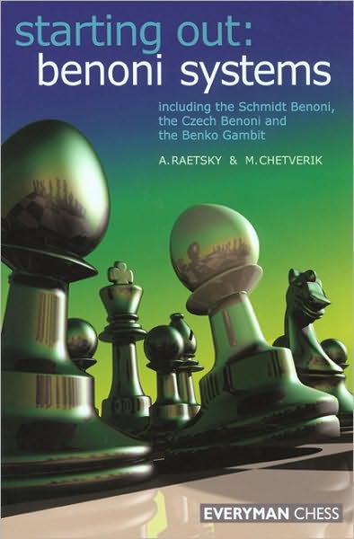 Starting Out: Benoni Systems - Alexander Raetsky - Kirjat - Everyman Chess - 9781857443790 - torstai 7. heinäkuuta 2005