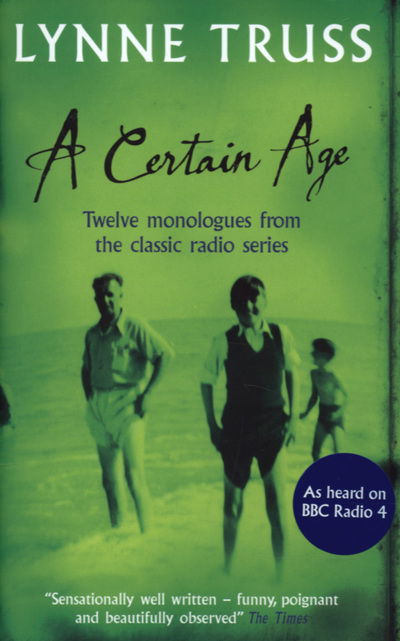 Cover for Lynne Truss · A Certain Age: Twelve Monologues from the Classic Radio Series (Hardcover Book) (2007)